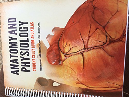 Beispielbild fr Anatomy and Physiology: Student Study Guide and Atlas zum Verkauf von Hawking Books