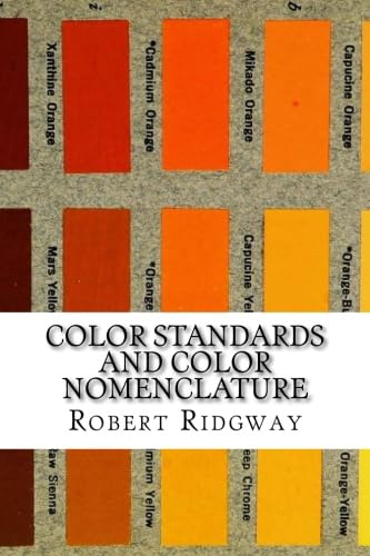 Stock image for Color Standards and Color Nomenclature: With Fifty-Three Colored Plates and Elev: Full Color Photographic Edition for sale by HPB-Ruby