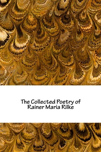 Beispielbild fr The Collected Poetry of Rainer Maria Rilke zum Verkauf von Books Unplugged