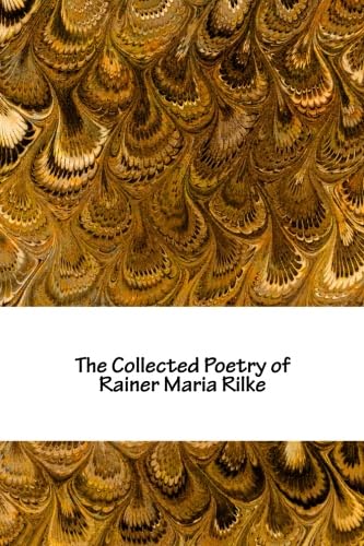 9781599865430: The Collected Poetry of Rainer Maria Rilke