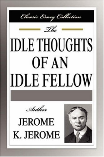 9781599866079: The Idle Thoughts of an Idle Fellow