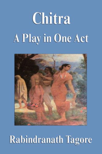 Chitra: A Play in One Act (9781599866499) by Tagore, Rabindranath