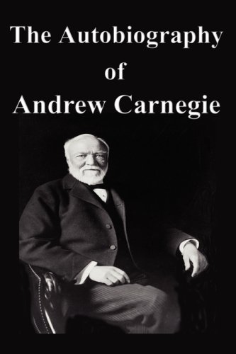 Beispielbild fr The Autobiography of Andrew Carnegie zum Verkauf von Reuseabook