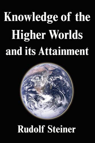 9781599867298: Knowledge of the Higher Worlds and its Attainment
