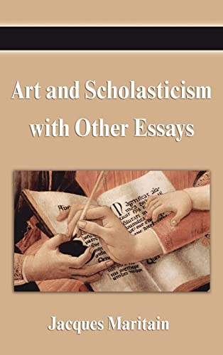 9781599867311: Art and Scholasticism with Other Essays