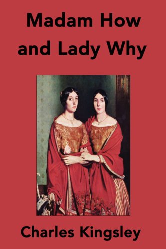 9781599868202: Madam How and Lady Why: First Lessons in Earth Lore for Children