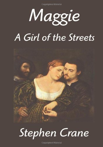 Stock image for Maggie: A Girl of the Streets for sale by ThriftBooks-Dallas