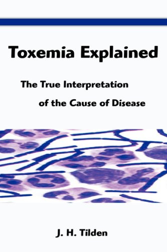 9781599869186: Toxemia Explained: The True Interpretation of the Cause of Disease