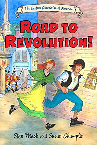 Imagen de archivo de The Road to Revolution! (The Cartoon Chronicles of America) a la venta por Irish Booksellers