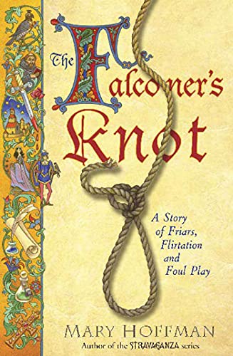 Beispielbild fr The Falconer's Knot : A Story of Friars, Flirtation and Foul Play zum Verkauf von Better World Books