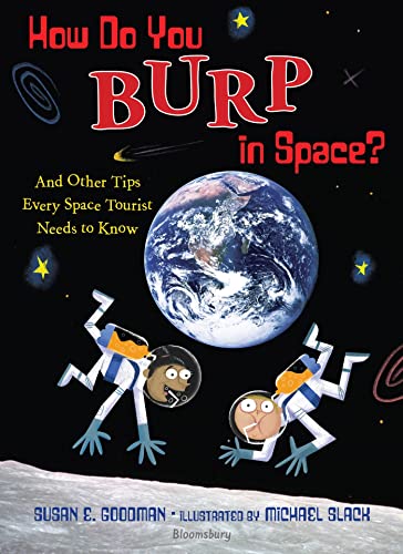 Imagen de archivo de How Do You Burp in Space?: And Other Tips Every Space Tourist Needs to Know a la venta por Orion Tech