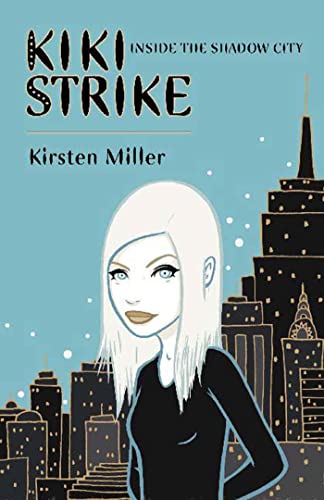 Beispielbild fr Kiki Strike: Inside the Shadow City zum Verkauf von Your Online Bookstore