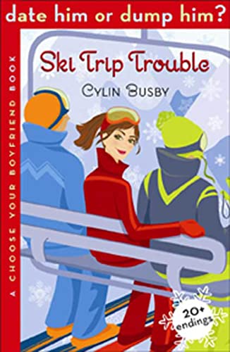 Beispielbild fr Date Him or Dump Him? Ski Trip Trouble : A Choose Your Boyfriend Book zum Verkauf von Better World Books