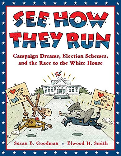 Stock image for See How They Run : Campaign Dreams, Election Schemes, and the Race to the White House for sale by Better World Books