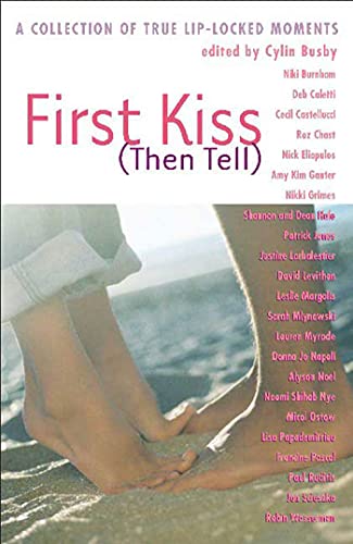Imagen de archivo de First Kiss (Then Tell) : A Collection of True Lip-Locked Moments a la venta por Better World Books