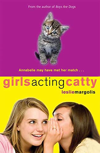 Beispielbild fr Girls Acting Catty (Annabelle Unleashed) zum Verkauf von Gulf Coast Books