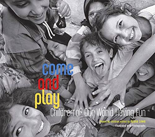 Stock image for Come and Play: Children of Our World Having Fun for sale by Half Price Books Inc.