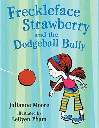 Stock image for Freckleface Strawberry and the Dodgeball Bully: A Freckleface Strawberry Story for sale by Gulf Coast Books