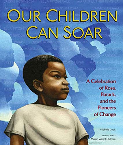 Beispielbild fr Our Children Can Soar: A Celebration of Rosa, Barack, and the Pioneers of Change zum Verkauf von Stock & Trade  LLC