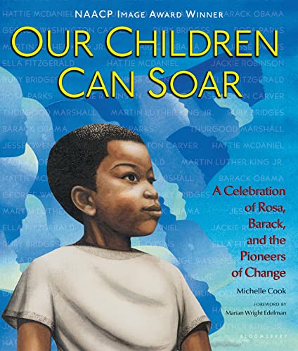 Stock image for Our Children Can Soar : A Celebration of Rosa, Barack, and the Pioneers of Change for sale by Better World Books