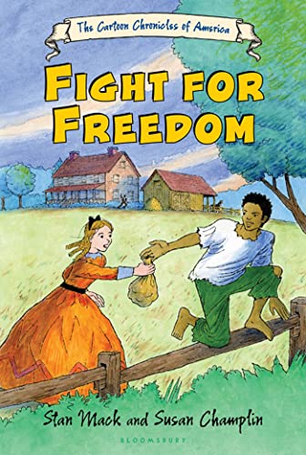 Beispielbild fr Fight for Freedom (The Cartoon Chronicles of America) zum Verkauf von Half Price Books Inc.