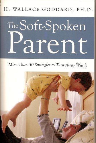 Beispielbild fr The Soft-Spoken Parent (More Than 50 Strategies to Turn Away Wrath) zum Verkauf von SecondSale