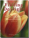 Stock image for Finding Daylight How the Lord Works Through Our Disappointments for sale by HPB-Diamond