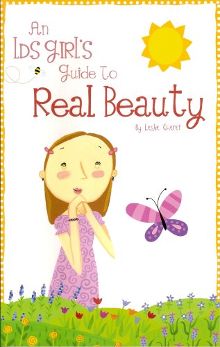 Stock image for An LDS Girl's Guide to Real Beauty for sale by Front Cover Books