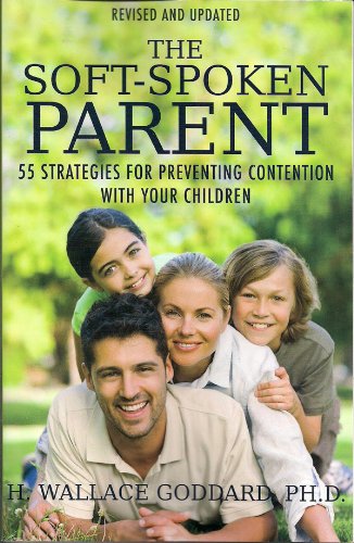 Stock image for The Soft-Spoken Parent: 55 Strategies for Preventing Contention With Your Children for sale by ZBK Books