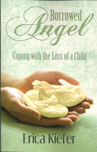 Stock image for Borrowed Angel: Coping with the Loss of a Child for sale by ThriftBooks-Dallas