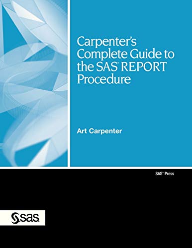 Beispielbild fr Carpenter's Complete Guide to the SAS Report Procedure zum Verkauf von Better World Books