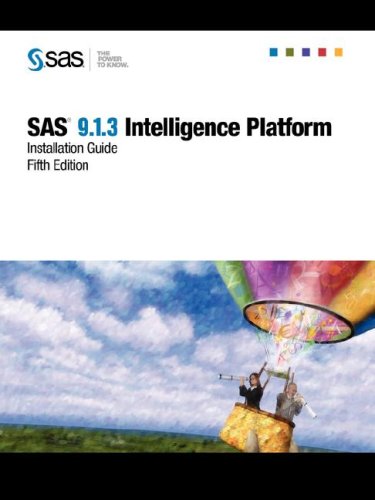 Stock image for SAS 9.1.3 Intelligence Platform: Installation Guide, Fifth Edition for sale by Ergodebooks