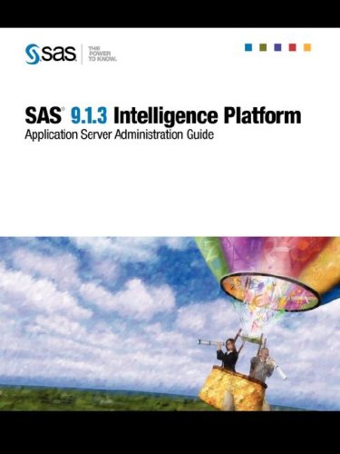 Stock image for SAS 9.1.3 Intelligence Platform: Application Server Administration Guide for sale by Ergodebooks
