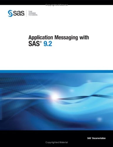 Application Messaging With Sas 9.2 (9781599948454) by SAS Institute