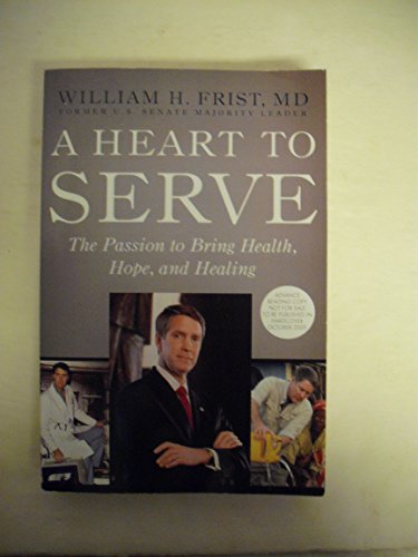 Imagen de archivo de A Heart to Serve: The Passion to Bring Health, Hope, and Healing a la venta por Wonder Book