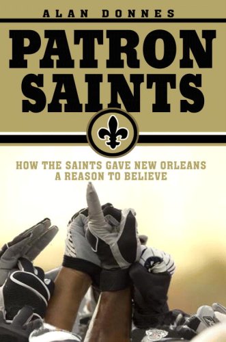 Imagen de archivo de Patron Saints: How the Saints Gave New Orleans a Reason to Believe a la venta por SecondSale