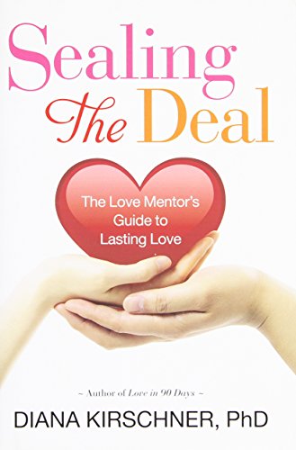 Imagen de archivo de Sealing the Deal: The Love Mentor's Guide to Lasting Love a la venta por ThriftBooks-Dallas