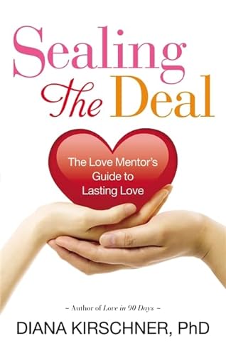 Imagen de archivo de Sealing the Deal: The Love Mentor's Guide to Lasting Love a la venta por HPB-Diamond
