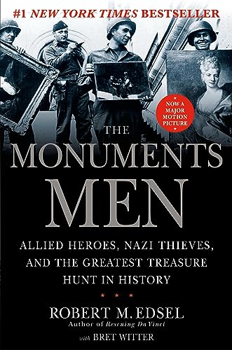 Imagen de archivo de The Monuments Men: Allied Heroes, Nazi Thieves, and the Greatest Treasure Hunt in History a la venta por West Coast Bookseller