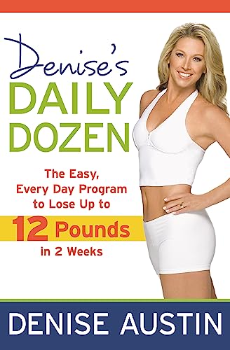 Stock image for Denise's Daily Dozen: The Easy, Every Day Program to Lose Up to 12 Pounds in 2 Weeks for sale by Orion Tech