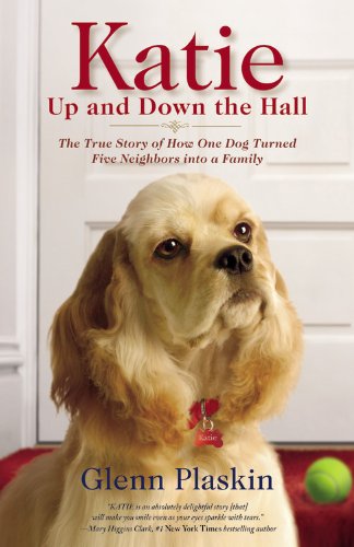 Stock image for Katie up and down the Hall : The True Story of How One Dog Turned Five Neighbors into a Family for sale by Better World Books: West