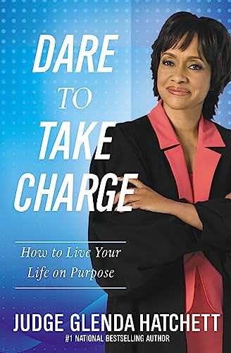 Stock image for Dare to Take Charge: How to Live Your Life on Purpose for sale by SecondSale