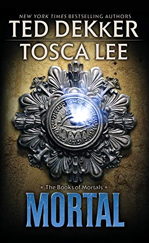 Mortal (The Books of Mortals, 2) (9781599953571) by Dekker, Ted; Lee, Tosca