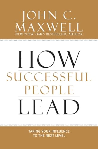 Beispielbild fr How Successful People Lead: Taking Your Influence to the Next Level zum Verkauf von Wonder Book