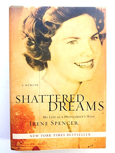 9781599957197: Shattered Dreams: My Life as a Polygamist's Wife