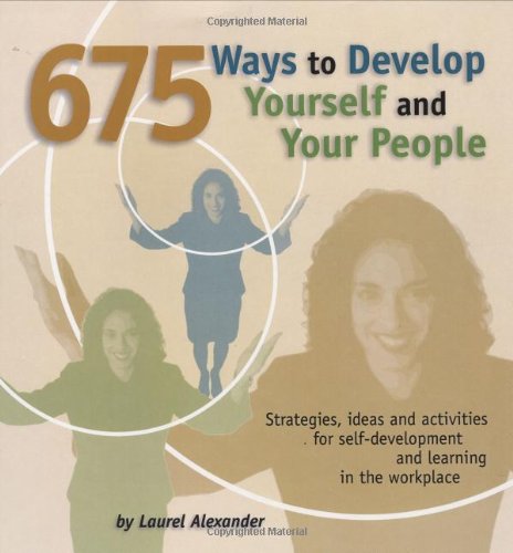 9781599960531: 675 Ways to Develop Yourself and Your People