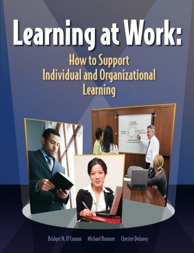 Beispielbild fr Learning At Work: How to Support Individual and Organizational Learning zum Verkauf von Revaluation Books
