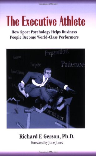 Stock image for The Executive Athlete: How Sport Psychology Helps Business People Become World-Class Performers for sale by Project HOME Books
