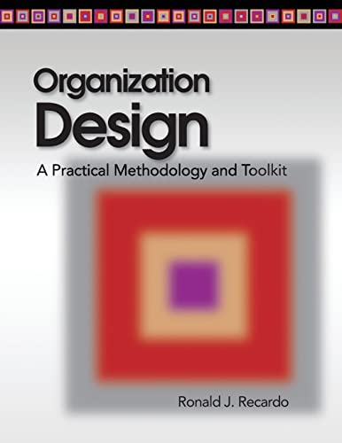 Organization Design: A Practical Methodology and Toolkit (9781599961521) by Recardo, Ronald J.