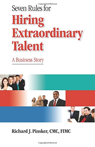 9781599961750: 7 Rules for Hiring Extraordinary Talent: A Business Story